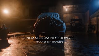 CINEMATOGRAPHY SHOWREEL  Maaruf Bin Rafique [upl. by Nuhsar406]