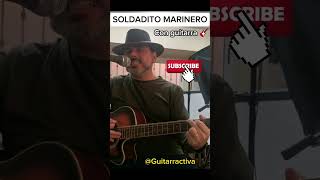 SOLDADITO MARINERO CON GUITARRA 🎸🎶 Guitarrashorts guitarractiva [upl. by Ellissa]