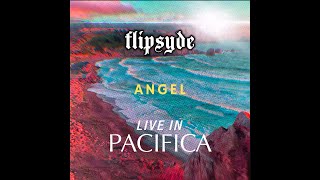 Flipsyde  Angel  Live In Pacifica 2022 [upl. by Ehud]