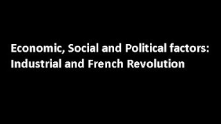 social economic and political factors  French Revolution and Industrial revolution [upl. by Hewe]