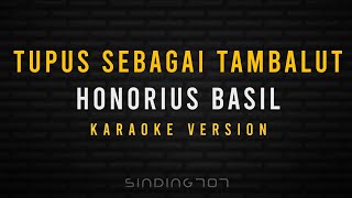 Tupus Sebagai Tambalut  Honorius Basil Origenal Karaoke Dusun Karaoke [upl. by Stouffer227]