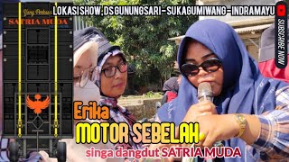 SATRIA MUDA ‼️ MOTOR SEBELAH vocal ERIKA  ARAK ARAKAN SINGA DANGDUT lokasiDs gunungsari  INDRMYU [upl. by Gilbertina902]