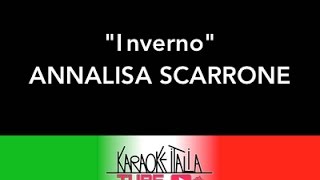 KARAOKE ITALIA TUBE  ANNALISA SCARRONE  INVERNO  KARAOKE [upl. by Ellehsar842]