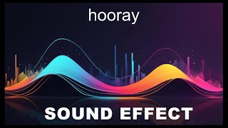 Hooray Sound Effects  HD SFX 🎧 [upl. by Anillehs486]