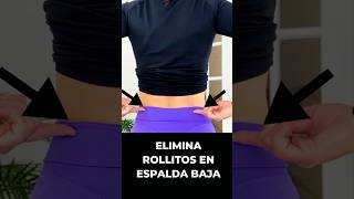 ELIMINA ROLLITOS DE ESPALDA BAJA Y CINTURA [upl. by Reiner]