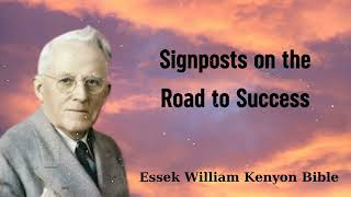 Signposts on the Road to Success  Essek William Kenyon Bible [upl. by Siletotsira]