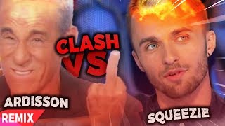 CLASH ARDISSON VS SQUEEZIE  Moi jme suis pas excusé REMIX [upl. by Rexfourd360]