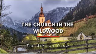 The Heralds Choir Ug  Church in the wildwood Lyrics Video [upl. by Hsivat]