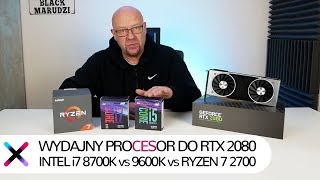 Jaki procesor do RTX 2080  Intel Core i78700K vs i59600K vs AMD Ryzen 7 2700 [upl. by Marmawke]