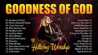 Goodness Of God ✝️ Best Hillsong Worship Songs Playlist 2024✝️ Ultimate Hillsong Worship Collection [upl. by Mohammed]