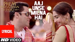 Aaj Unse Milna Hai Full Song with LYRICS  Prem Ratan Dhan Payo  Salman Khan Sonam Kapoor [upl. by Birgit]