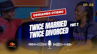 TWICE MARRIED TWICE DIVORCED PART 2  Odhiambo Otieno [upl. by Russi]