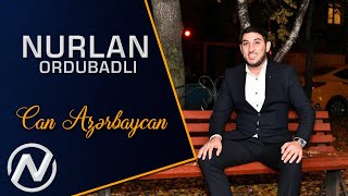 Nurlan Ordubadli  Can Azerbaycan Yeni 2021 [upl. by Ioves]