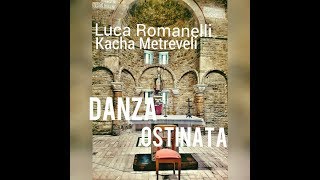 Luca Romanelli plays Danza Ostinata 2018 by Kacha Metreveli [upl. by Llemej]