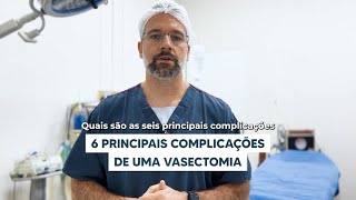 As 6 principais complicações de uma vasectomia [upl. by Sherye]