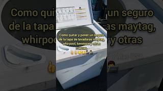 como quitar seguro de la puerta de lavadoras maytag y otras marcas👨‍💻🧑‍💻👍🙂 [upl. by Benenson]