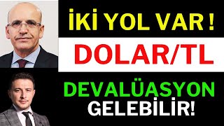 Dolar Devalüasyona Gidebilir  İki Yol Kaldı Borsa Dolar [upl. by Zeugirdor]