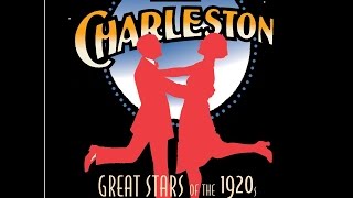 Charleston Great Stars And Songs of the 1920s Dance to Tunes Remastered by Past Perfect [upl. by Lillith]