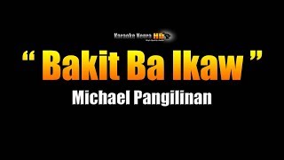 BAKIT BA IKAW  Michael Pangilinan Karaoke [upl. by Idok]