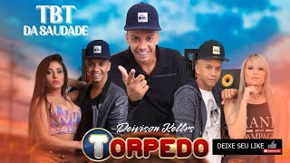 Deivison Kellrs Banda Torpedo  TBT da Saudade  Músicas de maior Sucesso [upl. by Nilya424]