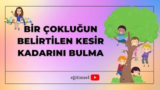 4 Sınıf Matematik Bir Çokluğun Belirtilen Basit Kesir Kadarını Bulma [upl. by Pachston]