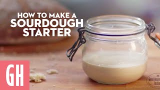 How To Make Sourdough Starter  Good Housekeeping UK [upl. by Diet]