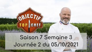 Objectif Top Chef 2021 Saison 7 Semaine 3 Journée 2 du 0510 [upl. by Glynn646]