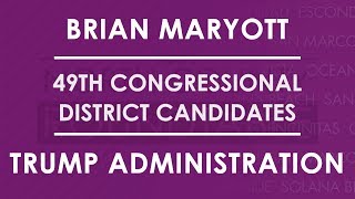 BRIAN MARYOTT  Trump Administration  49th Congressional District Candidate [upl. by Darrin]