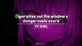 cigarettes out the window x dangerously yours  tv girl full version  Letra español e inglés [upl. by Raynold]