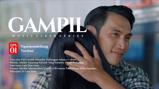 Ngatmombilung  Gampil  Official Music Video Series  Eps 1 [upl. by Hakaber]