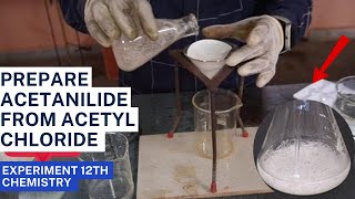 Prepare acetanilide from acetyl chloride class12thpractical chemistry a2zpractical991 [upl. by Naj]