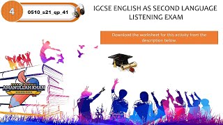 4  0510s21qp41  PAST PAPER  Listening  IGCSE English  0510  0511  0991  0993 [upl. by Esilenna]