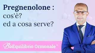 Che cosa è e a cosa serve il pregnenolone [upl. by Aelem]