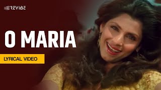 O Maria Lyrical Video  Asha Bhosle  S P Balasubrahmanyam  Saagar [upl. by Airbas]