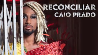 Caio Prado  Reconciliar Clipe Oficial [upl. by Hazem]