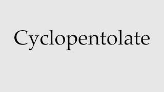 How to Pronounce Cyclopentolate [upl. by Nlocnil]