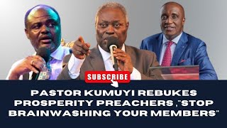 PASTOR KUMUYI REBUKES PROSPERITY PREACHERS quotSTOP BRAINWASHING YOUR MEMBERSquot pastorkumuyi [upl. by Mya564]