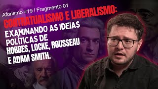 Contratualismo e Liberalismo examinando as ideias políticas de Hobbes Locke Rousseau e Adam Smith [upl. by Bamby]