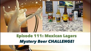 Mystery Beer Episode Mexican Lagers [upl. by Noemis]