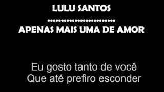 Lulu Santos  Apenas mais uma de amor Legendado [upl. by Joshua]