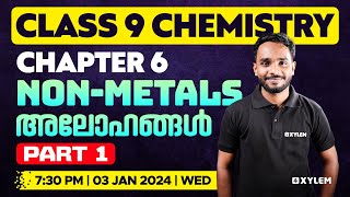 Class 9 Chemistry  Chapter 6  Nonmetals അലോഹങ്ങൾ  Part 1  Xylem Class 9 [upl. by Jelle]