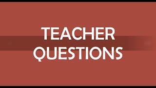 Teacher Questions 2017 [upl. by Anitsuj]