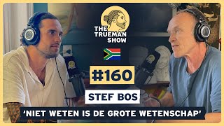 The Trueman Show 160 Stef Bos ‘Niet weten is de grote wetenschap’ [upl. by Weathers]