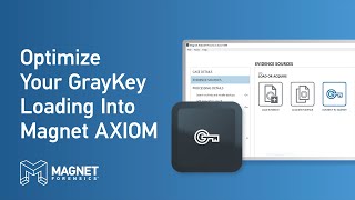 Optimize Your GRAYKEY Loading Into Magnet AXIOM and AXIOM Cyber [upl. by Namrehs]