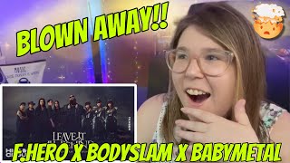 FHERO x BODYSLAM x BABYMETAL  LEAVE IT ALL BEHIND Official MV REACTION [upl. by Inus]