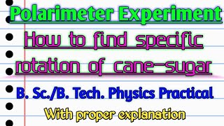 Polarimeter Experiment II How to get specific rotation of cane sugar using polarimeterII BScII [upl. by Isteb]