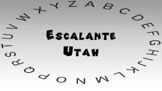 How to Say or Pronounce USA Cities — Escalante Utah [upl. by Rysler]