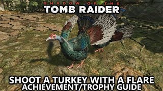 Shadow of the Tomb Raider  Thanksgiving  Shoot a Turkey with a Flare Round AchievementTrophy [upl. by Teilo]