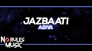 Asiya  Jazbaati LYRICAL VIDEO [upl. by Tatman]