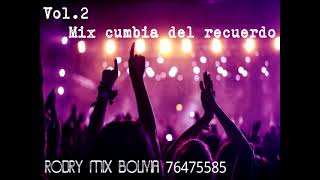 Mix Cumbia Del Recuerdo Vol2 Audio Rodry Mix Bolivia [upl. by Hulbig]